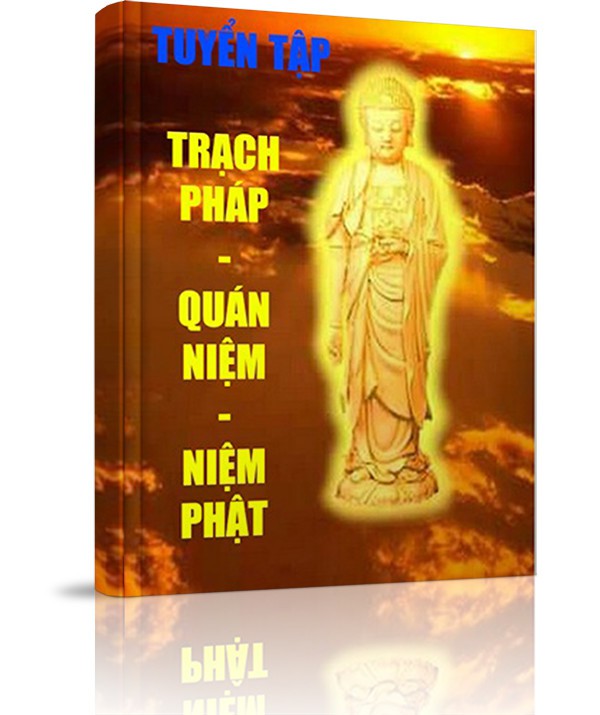 Tuyển tập Trạch Pháp - Quán Niệm - Niệm Phật