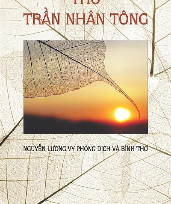 Văn học Phật giáo - Đọc Thơ Chữ Hán Của Vua Trần Nhân Tông Qua Bản Dịch Của Nhà Thơ Nguyễn Lương Vỵ