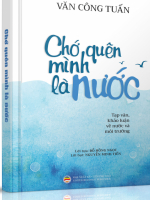 Văn Công Tuấn: ‘Chớ Quên Mình Là Nước’